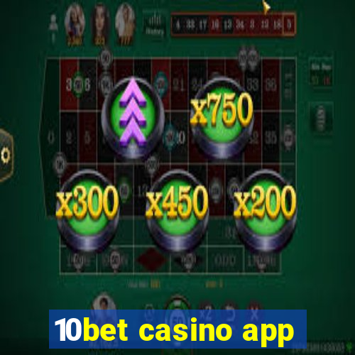 10bet casino app